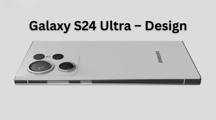 Galaxy S24 Ultra – Design