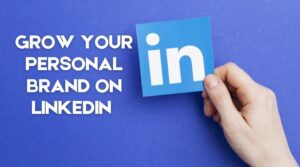 Grow Your Personal Brand on LinkedIn within a week