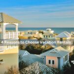 4 Reasons to Choose Vacation Rentals