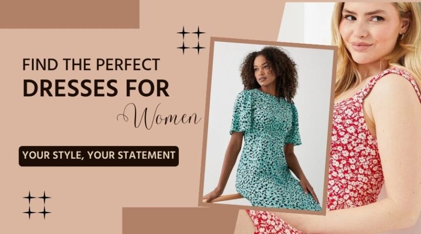 Find the Perfect Dresses for Women