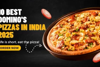 10 Best Domino's Pizzas in India 2025