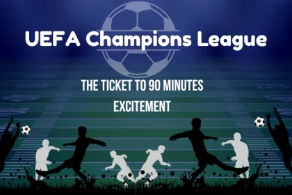 UEFA Champions League The Ticket To 90 mins Excitement