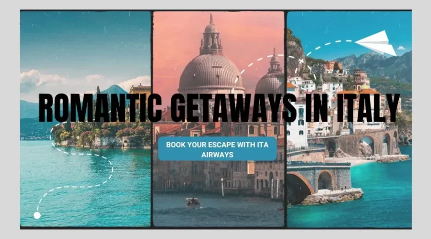 Romantic Getaways in Italy