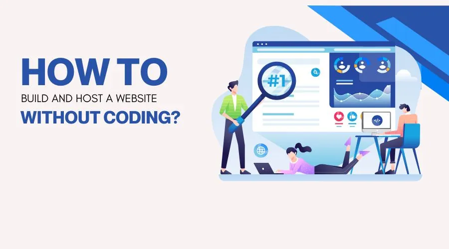 Let’s discover “How to Build and Host a Website Without Coding?”