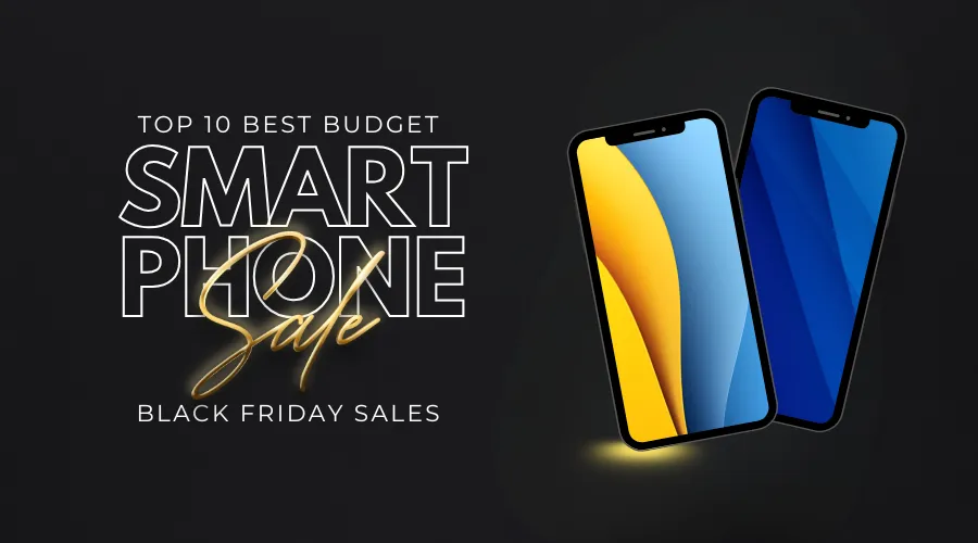 Top 10 Best Budget Smartphones You Can Buy During Black Friday Sale