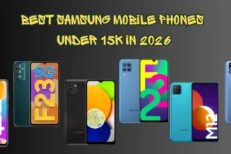 Best Samsung Mobile Phones Under 15k In 2026
